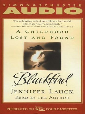 Blackbird by Jennifer Lauck · OverDrive: ebooks, audiobooks, and 
